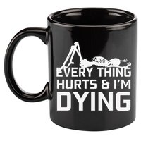 Everything Hurts & Im Dying Workout Funny Skeleton 11oz C Handle Ceramic Mug