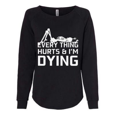 Everything Hurts & Im Dying Workout Funny Skeleton Womens California Wash Sweatshirt