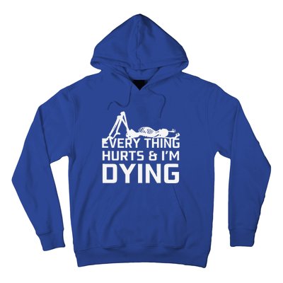 Everything Hurts & Im Dying Workout Funny Skeleton Hoodie