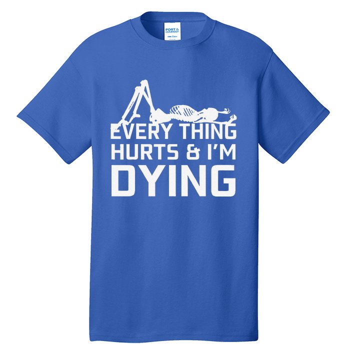 Everything Hurts & Im Dying Workout Funny Skeleton Tall T-Shirt