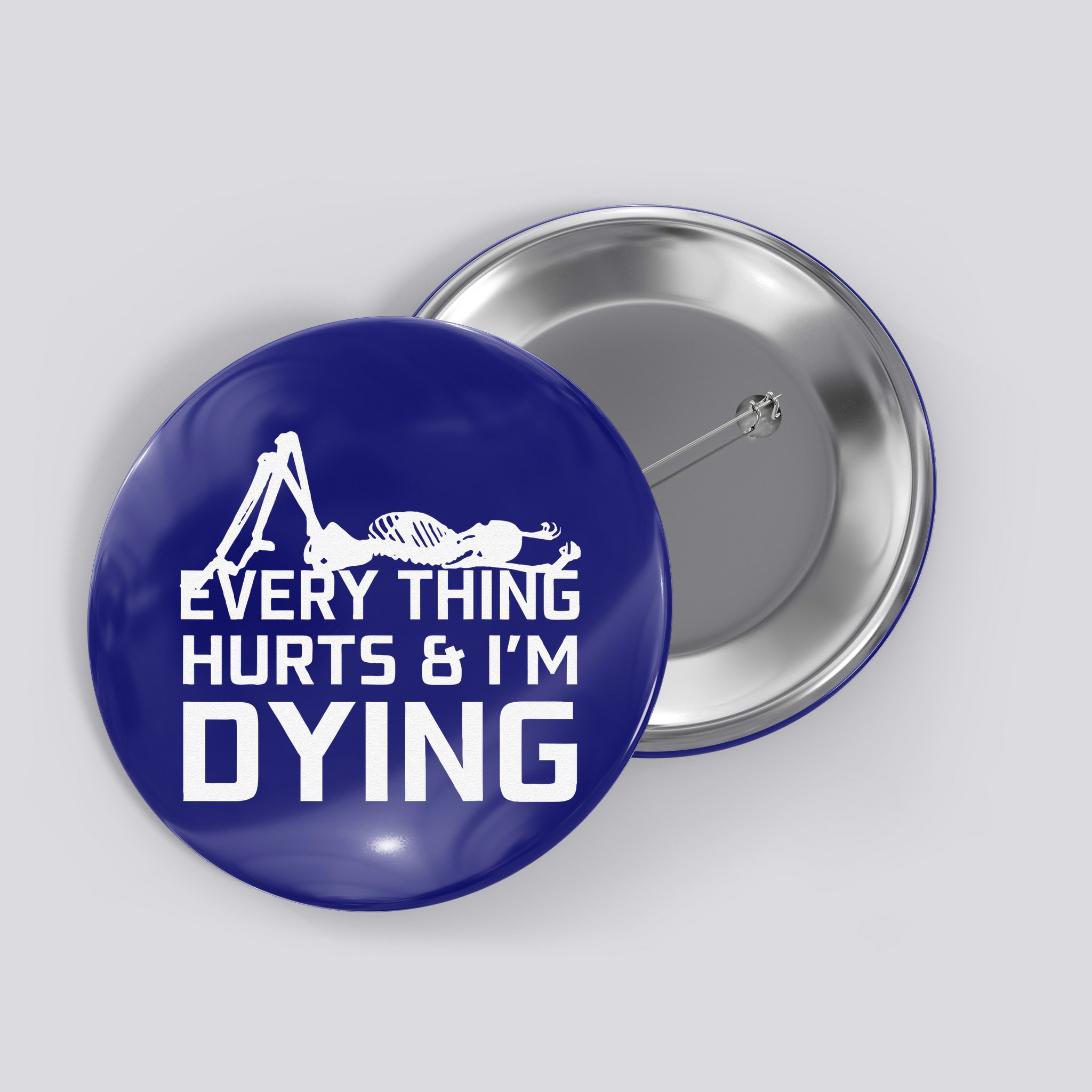 Everything Hurts & Im Dying Workout Funny Skeleton Button