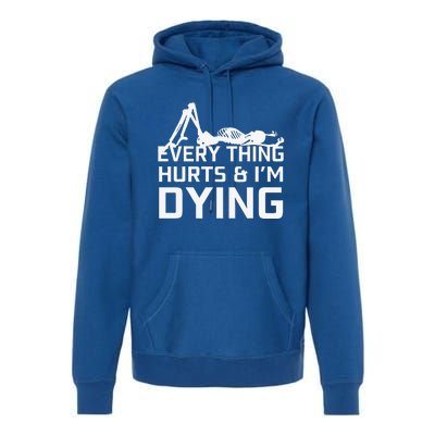 Everything Hurts & Im Dying Workout Funny Skeleton Premium Hoodie