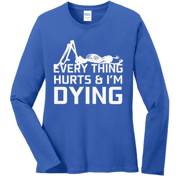 Everything Hurts & Im Dying Workout Funny Skeleton Ladies Long Sleeve Shirt