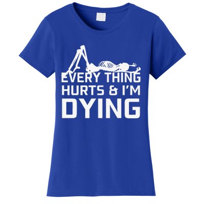 Everything Hurts & Im Dying Workout Funny Skeleton Women's T-Shirt