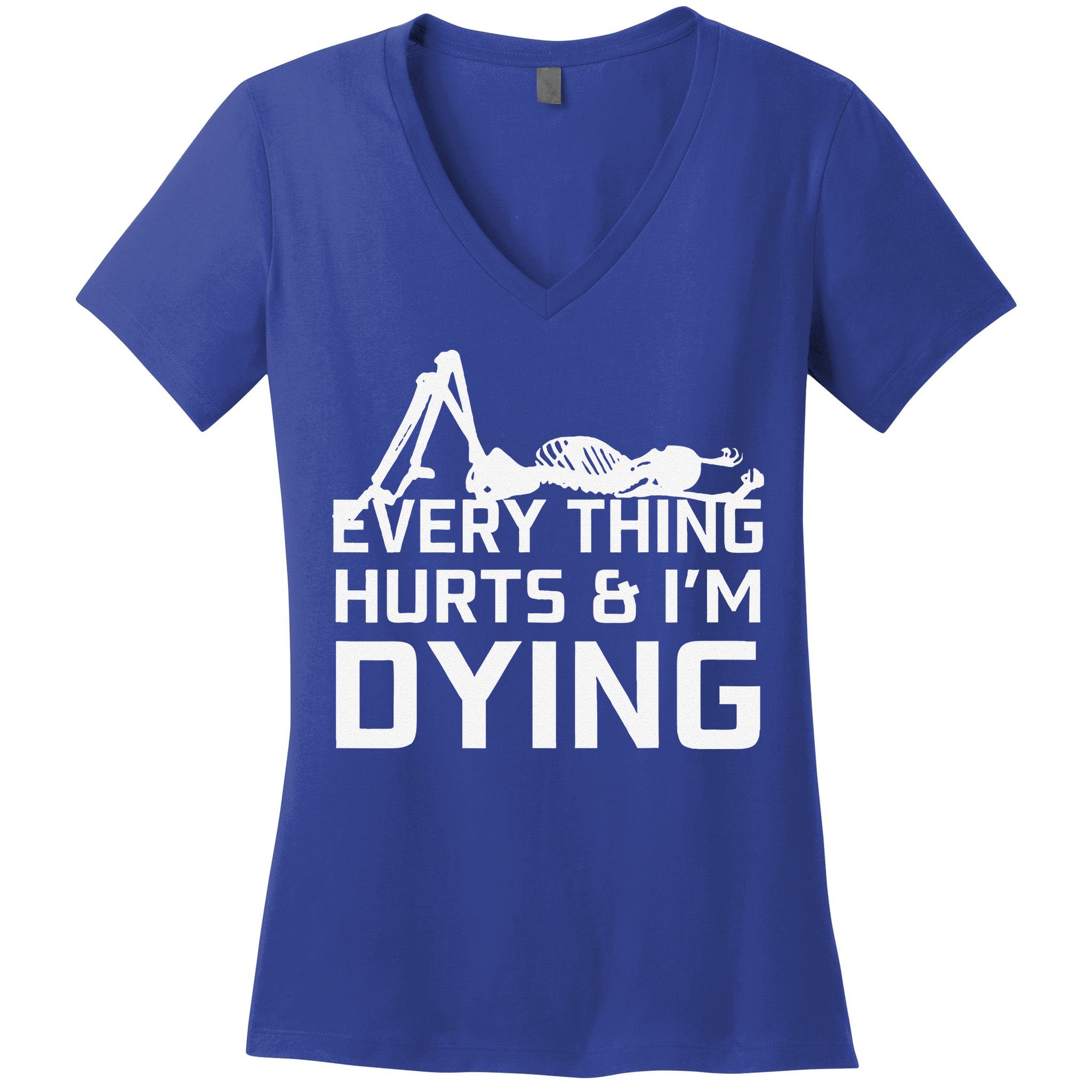 Everything Hurts & Im Dying Workout Funny Skeleton Women's V-Neck T-Shirt
