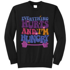 Everything Hurts IM Hungry Funny Workout Sweatshirt