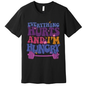 Everything Hurts IM Hungry Funny Workout Premium T-Shirt