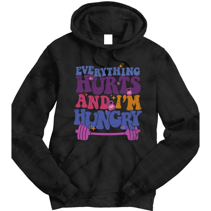 Everything Hurts IM Hungry Funny Workout Tie Dye Hoodie