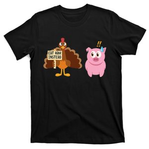 Eat Ham Instead Turkey And Pig Thanksgiving T-Shirt