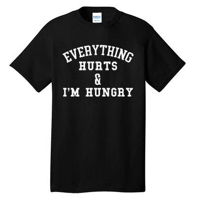 Everything Hurts & IM Hungry Running Marathon Runner Tall T-Shirt