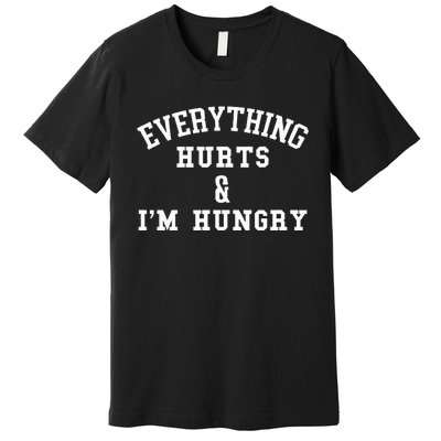 Everything Hurts & IM Hungry Running Marathon Runner Premium T-Shirt