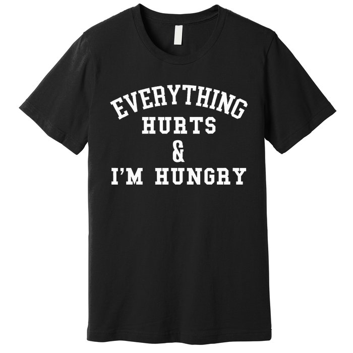 Everything Hurts & IM Hungry Running Marathon Runner Premium T-Shirt