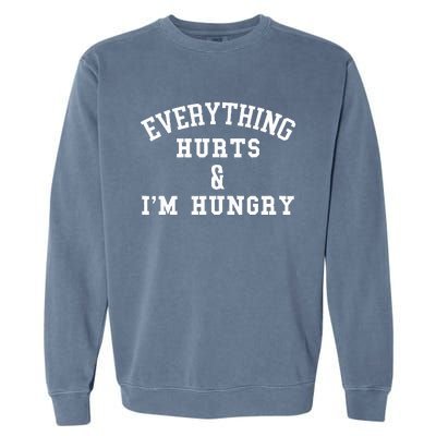 Everything Hurts & IM Hungry Running Marathon Runner Garment-Dyed Sweatshirt