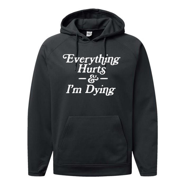 Everything Hurts & IM Dying Vintage 80s Sarcasm Performance Fleece Hoodie