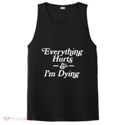 Everything Hurts & IM Dying Vintage 80s Sarcasm PosiCharge Competitor Tank