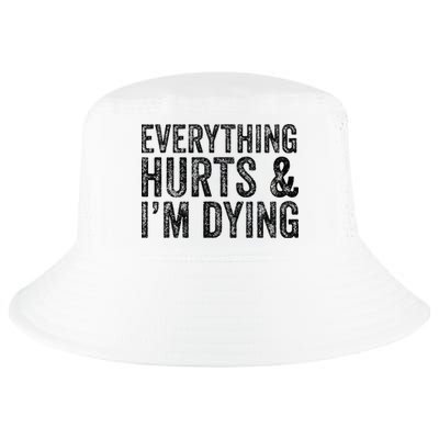Everything Hurts & Im Dying Workout Exercise Fitness Cool Comfort Performance Bucket Hat