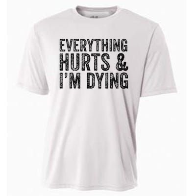 Everything Hurts & Im Dying Workout Exercise Fitness Cooling Performance Crew T-Shirt