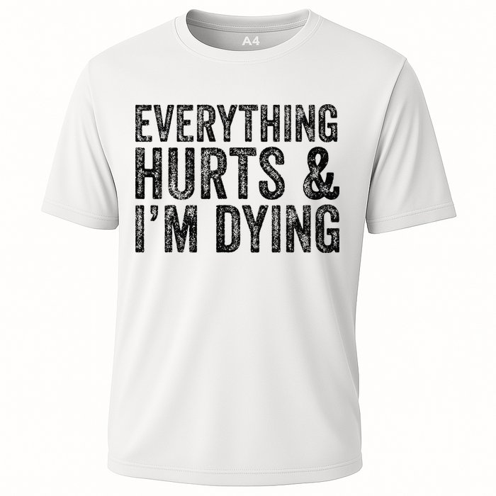 Everything Hurts & Im Dying Workout Exercise Fitness Cooling Performance Crew T-Shirt