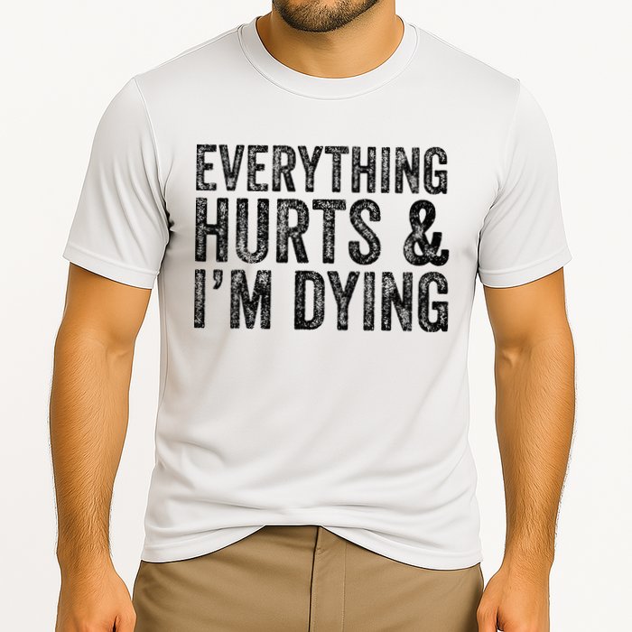 Everything Hurts & Im Dying Workout Exercise Fitness Cooling Performance Crew T-Shirt