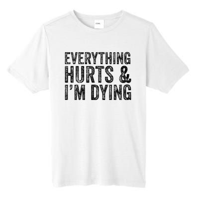 Everything Hurts & Im Dying Workout Exercise Fitness Tall Fusion ChromaSoft Performance T-Shirt