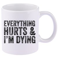Everything Hurts & Im Dying Workout Exercise Fitness 11oz C Handle Ceramic Mug