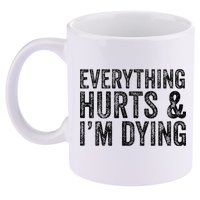 Everything Hurts & Im Dying Workout Exercise Fitness 11oz C Handle Ceramic Mug