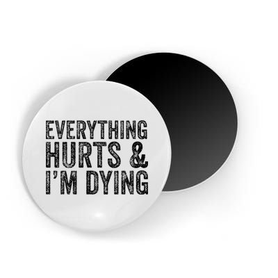 Everything Hurts & Im Dying Workout Exercise Fitness Magnet