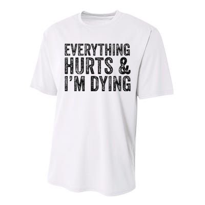 Everything Hurts & Im Dying Workout Exercise Fitness Performance Sprint T-Shirt