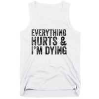 Everything Hurts & Im Dying Workout Exercise Fitness Tank Top