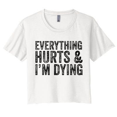 Everything Hurts & Im Dying Workout Exercise Fitness Crop Top