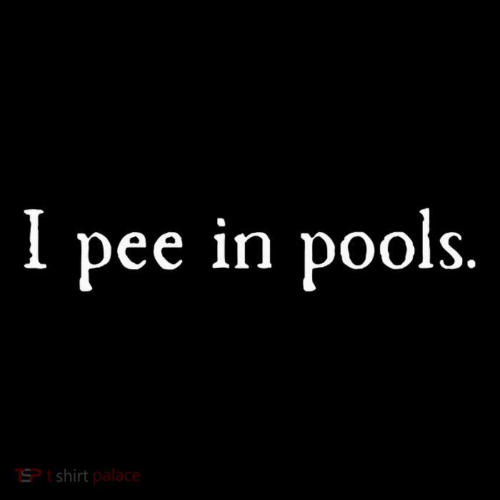 Embarrassing Humor I Pee In Pools Sarcastic Swimming Poster