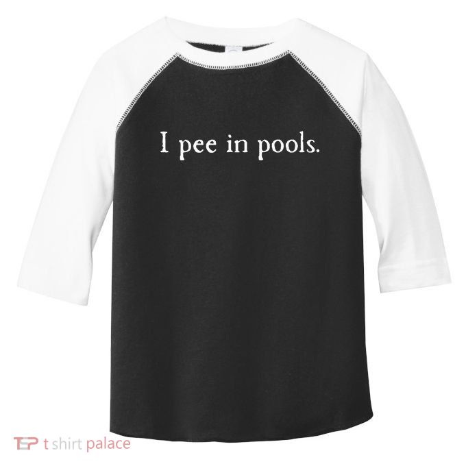 Embarrassing Humor I Pee In Pools Sarcastic Swimming Toddler Fine Jersey T-Shirt