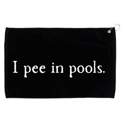Embarrassing Humor I Pee In Pools Sarcastic Swimming Grommeted Golf Towel