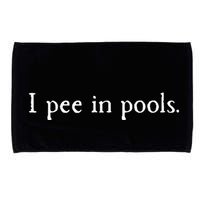 Embarrassing Humor I Pee In Pools Sarcastic Swimming Microfiber Hand Towel