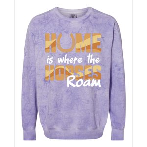 Equestrian Home Is Where The Horses Roam Horseback Gift Colorblast Crewneck Sweatshirt