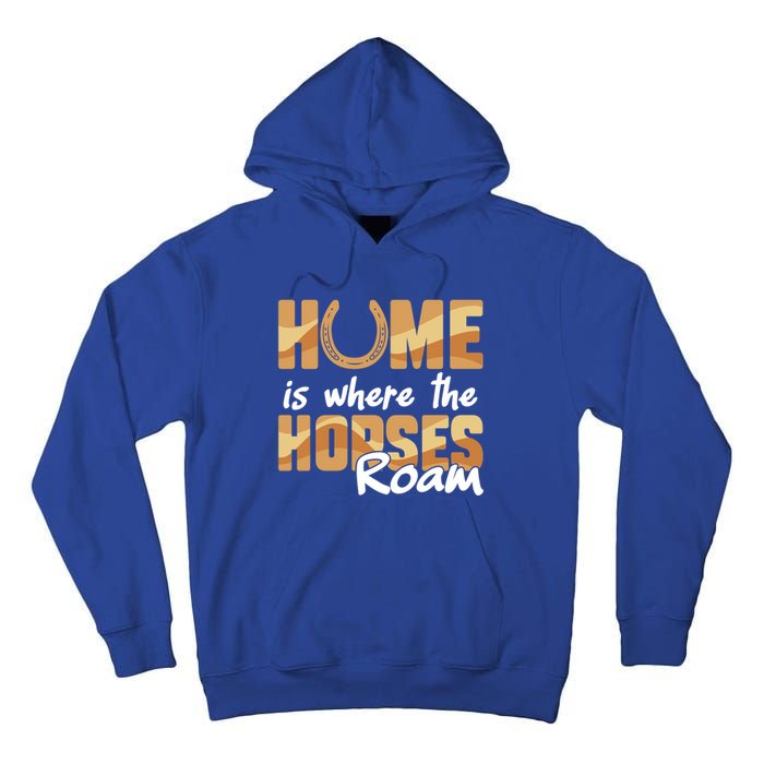 Equestrian Home Is Where The Horses Roam Horseback Gift Tall Hoodie