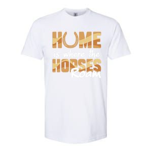 Equestrian Home Is Where The Horses Roam Horseback Gift Softstyle CVC T-Shirt