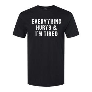 Everything Hurts & IM Tired Funny Workout Softstyle CVC T-Shirt