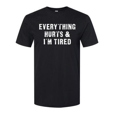 Everything Hurts & IM Tired Funny Workout Softstyle® CVC T-Shirt