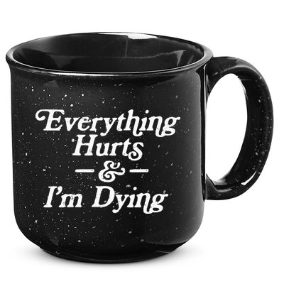 Everything Hurts & IM Dying Vintage 80s Sarcasm 15oz Campfire Ceramic Mug