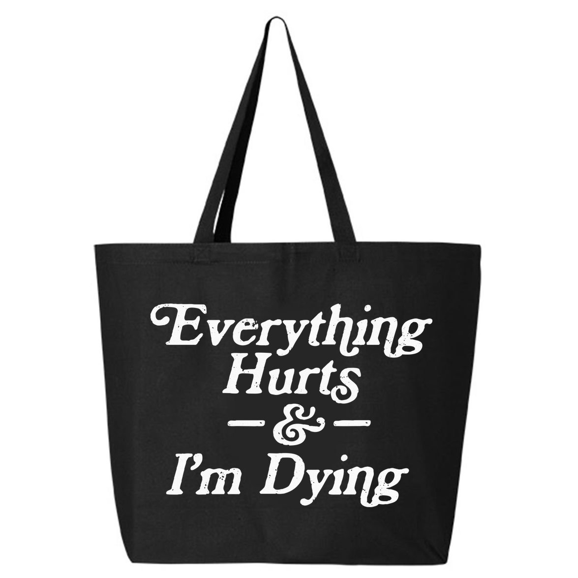 Everything Hurts & IM Dying Vintage 80s Sarcasm 25L Jumbo Tote
