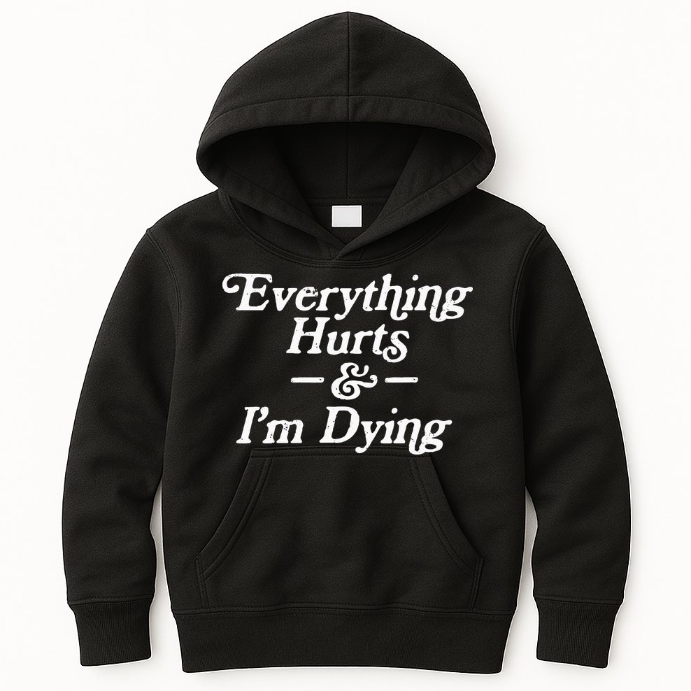 Everything Hurts & IM Dying Vintage 80s Sarcasm Kids Hoodie