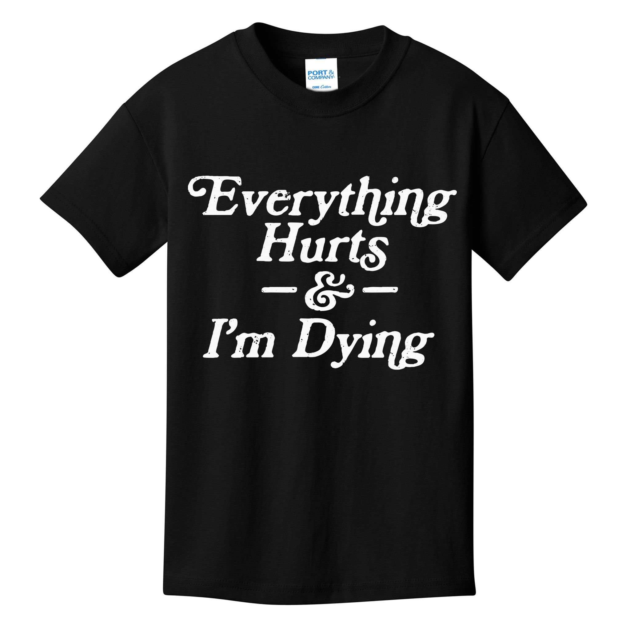 Everything Hurts & IM Dying Vintage 80s Sarcasm Kids T-Shirt