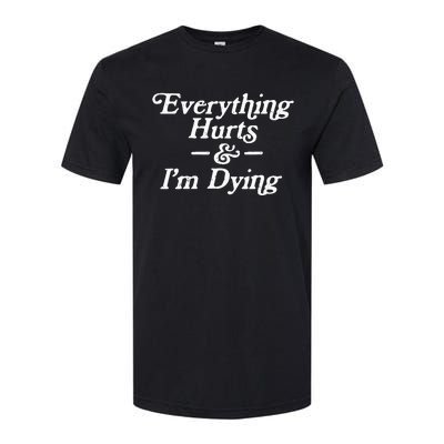 Everything Hurts & IM Dying Vintage 80s Sarcasm Softstyle® CVC T-Shirt