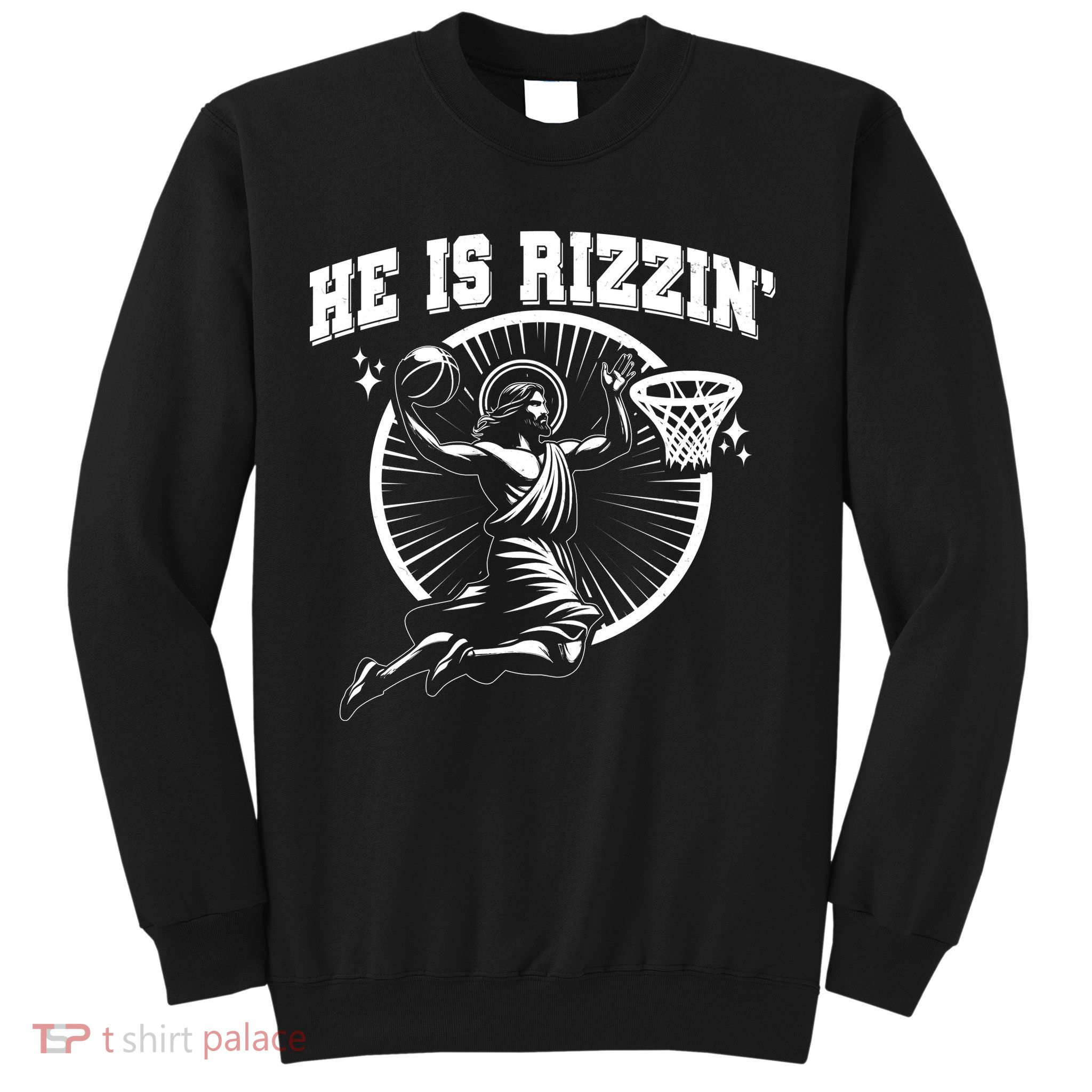Easter He Is Rizzin Jesus Basketball Sweatshirt