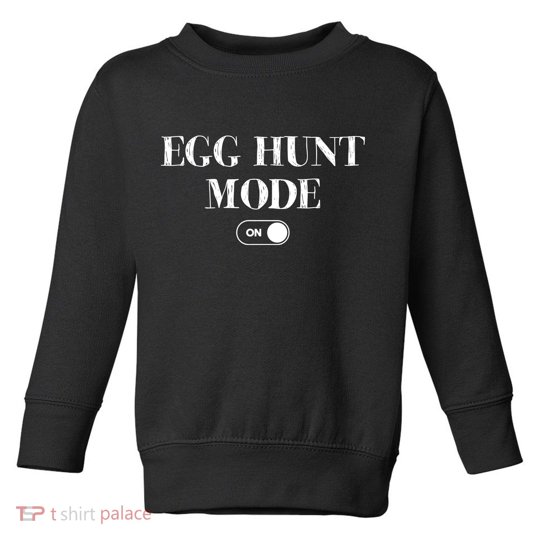 Egg Hunt Mode On Funny Easter Toddler Sweatshirt