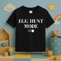 Egg Hunt Mode On Funny Easter Toddler T-Shirt
