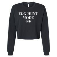 Egg Hunt Mode On Funny Easter Cropped Pullover Crew
