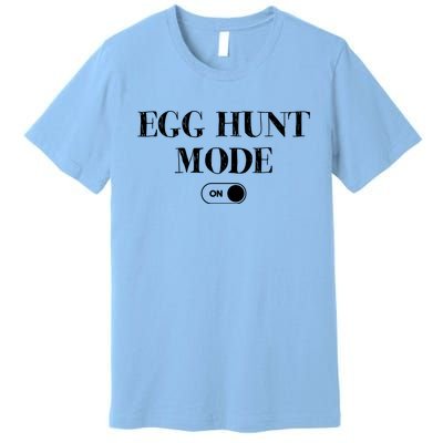 Egg Hunt Mode On Funny Easter Premium T-Shirt