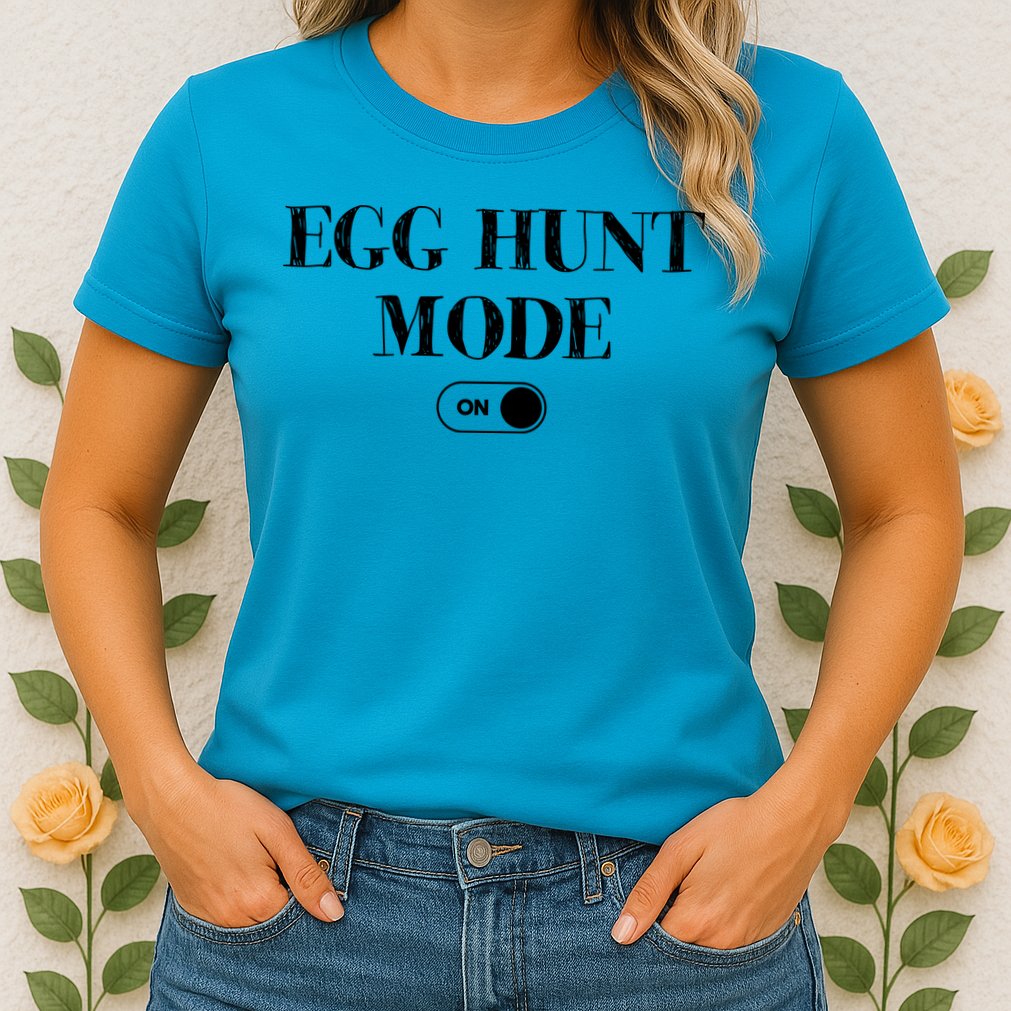 Egg Hunt Mode On Funny Easter Womens T-Shirt